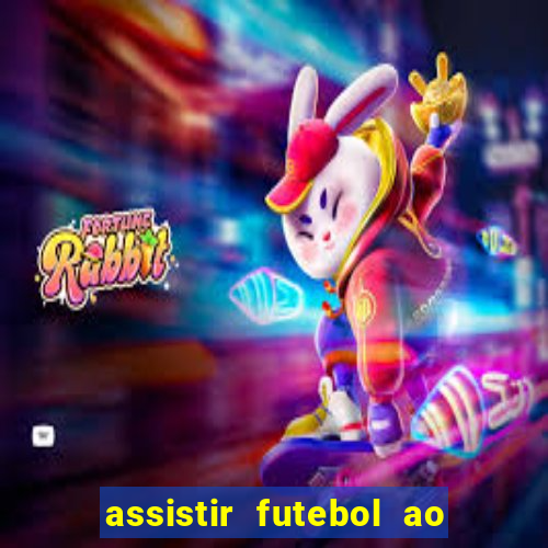 assistir futebol ao vivo sem virus